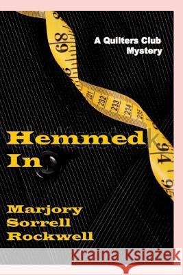 Hemmed In Rockwell, Marjory Sorrell 9781493610068 Createspace