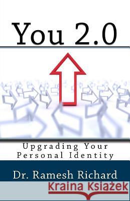 You 2.0: Upgrading Your Self Dr Ramesh Richard 9781493610310 Createspace