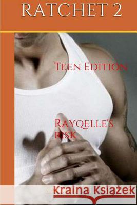 Ratchet - Book 2: -Rayqelle's Risk- Shon Cole Black Blackexpression Ebooks 9781493618576 Createspace