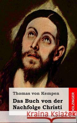 Das Buch von der Nachfolge Christi Von Kempen, Thomas 9781493623860 Createspace