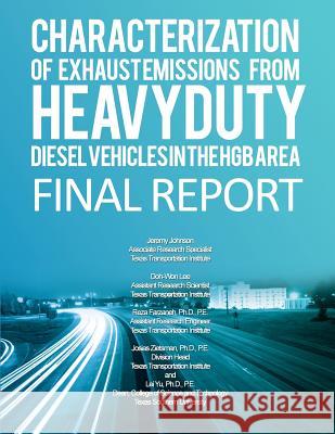 Characterization of Exhaust Emissions From Heavy-duty Diesel Vehicles in the HGB Lee, Doh-Won 9781493624423 Createspace
