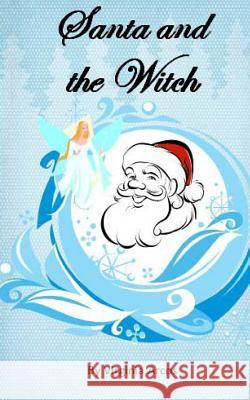 Santa and the Witch Virginia Arcos 9781493625772 Createspace