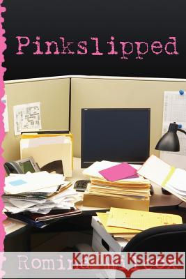 Pinkslipped Romina Wilcox 9781493627332