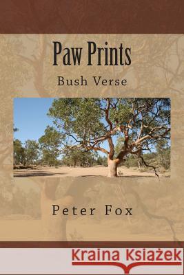 Paw Prints: Bush Verse Peter Fox 9781493629411 Createspace