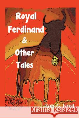 Royal Ferdinand and Other Tales Don G. Ford 9781493630837 Createspace