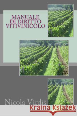 Manuale Di Diritto Vitivinicolo Nicola Virdis 9781493632213 Createspace