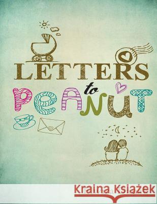Letters to Peanut Elwira Danak Helen Braid 9781493636556