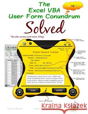 The Excel VBA User Form Conundrum Solved: The slim version with more filling! In Color. Brooks, Richard 9781493636860