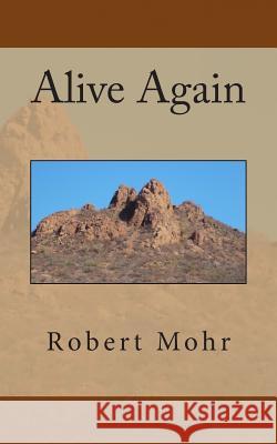 Alive Again Robert L. Mohr 9781493639731