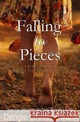 Falling to Pieces: Rose Gardner Between the Numbers Novella Denise Grove 9781493639847 Createspace