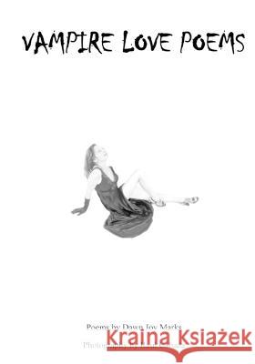 Vampire Love Poems Raul Cabada Dawn Joy Marks  9781493640218 Createspace Independent Publishing Platform