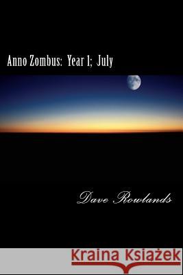 Anno Zombus: Year 1; July Dave Rowlands 9781493640270