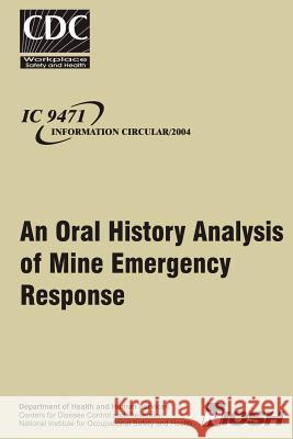 An Oral History Analysis of Mine Emergency Response Charles Vaugh Michael J. Brnic Launa G. Malle 9781493640324 Createspace