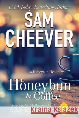 A Honeybun and Coffee Sam Cheever 9781493641895 Createspace