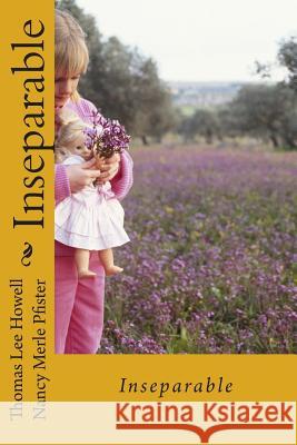 Inseparable Thomas Lee Howell Nancy Merle Pfister 9781493643516 Createspace