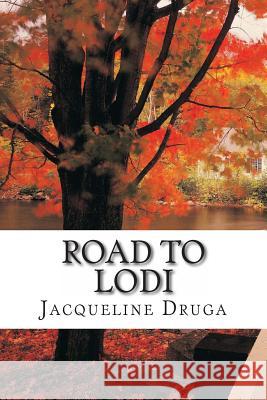 Road to Lodi Jacqueline Druga Denise Moore 9781493646333