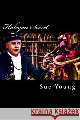 Halcyon Secret Sue Young 9781493646883 Createspace