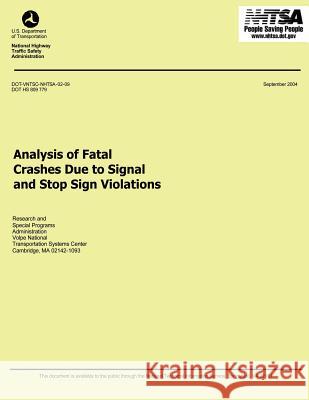 Analysis of Fatal Crashes Due to Signal and Stop Sign Violations U. S. Department of Transportation 9781493648115