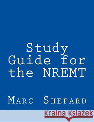 Study Guide for the Nremt Marc William Shepard 9781493648696