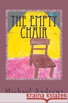 The Empty Chair Michael Andrews 9781493653508