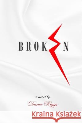 Broken Danee Riggs 9781493654031