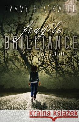 Fragile Brilliance Tammy Blackwell 9781493658435 Createspace