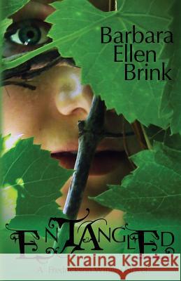 Entangled: A Fredrickson Winery Novel Barbara Ellen Brink 9781493658855 Createspace