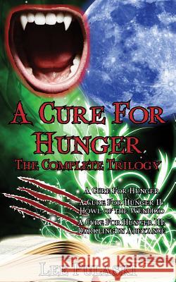A Cure For Hunger: The Complete Trilogy Pulaski, Lee 9781493658862