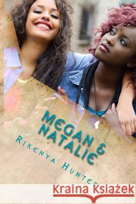 Megan & Natalie Rikenya Hunter 9781493659388 Createspace