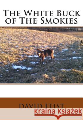 The White Buck of The Smokies Feist, David 9781493661831