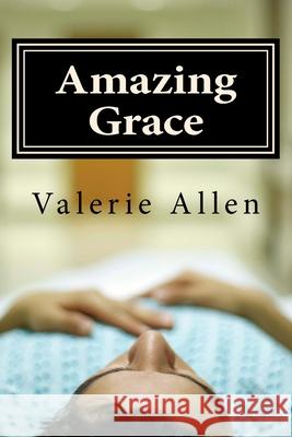 Amazing Grace Valerie Allen 9781493663699 Createspace