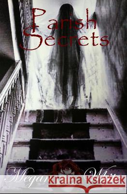 Parish Secrets Megan White 9781493666737