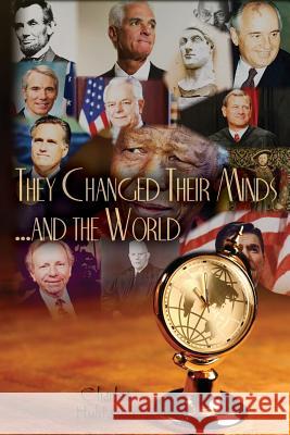 They Changed Their Minds ... and the World Charles Huhtanen 9781493667314