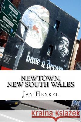 Newtown, New South Wales MR Jan Henkel 9781493669202 Createspace