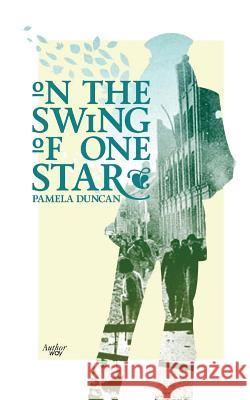 On the Swing of One Star Pamela Duncan Andrew Skinner 9781493669257