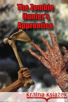 The Zombie Hunter's Apprentice Paige Turner Douglas Turner 9781493669707