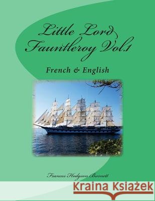 Little Lord Fauntleroy Vol.1: French & English Frances Hodgson Burnett Nik Marcel Eudoxie Dupuis 9781493670659 Createspace