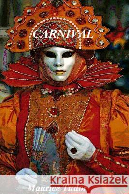 Carnival Maurice Tudor 9781493671175 Createspace