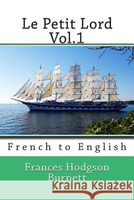 Le Petit Lord Vol.1: French to English Frances Hodgson Burnett Nik Marcel Eudoxie Dupuis 9781493671632