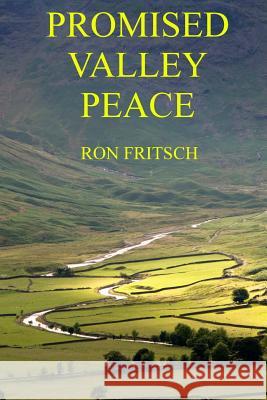 Promised Valley Peace Ron Fritsch 9781493672332 Createspace