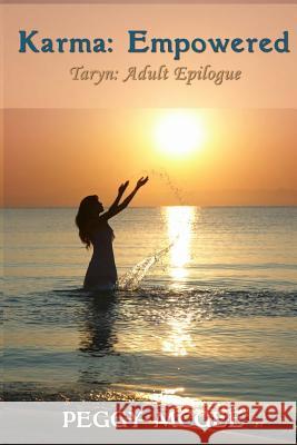 Karma: Empowered: Taryn: Adult Epilogue Peggy McGee 9781493672875 Createspace