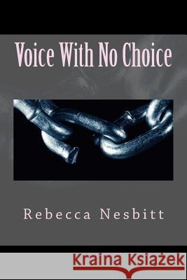 Voice With No Choice Nesbitt, Rebecca 9781493673858