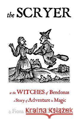 The Scryer: The Witches of Bendonas Fiona Mackinnon 9781493676606