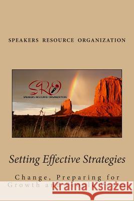 Setting Effective Strategies: Change, Preparing for Growth and People Power Speakers Resource Organization Jack Dermody Kristine Quad 9781493677818 Createspace