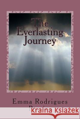 The Everlasting Journey: A Widows Memoir MS Emma Rodrigue 9781493680221 Createspace