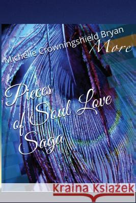 More Pieces of Soul love Saga: Sacred Holistic Arts Crowningshield, Michelle 9781493680672 Createspace