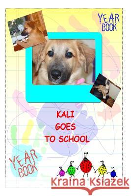 Kali Goes To School Forzetting, John G. 9781493680856 Createspace