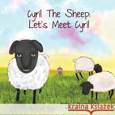 Cyril The Sheep: Let's Meet Cyril Speir, Nathan S. 9781493681327 Createspace