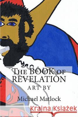 The BOOK of REVELATION Matlock, Michael 9781493681532 Createspace
