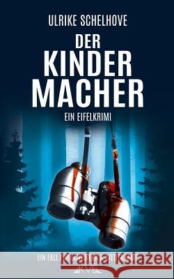 Der Kindermacher Ulrike Schelhove 9781493681549 Createspace